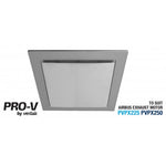 Ventair Silver Square Fascia TO Suit Airbus 225 & 250 Body (Pvpx225 OR Pvpx250) ABG250SS-SQ Exhaust Fan